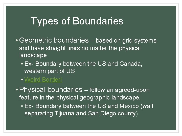 Types of Boundaries • Geometric boundaries – based on grid systems and have straight