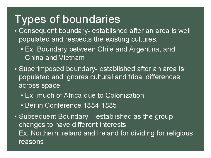 Types of boundaries • Consequent boundary- established after an area is well populated and