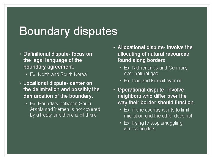 Boundary disputes • Definitional dispute- focus on the legal language of the boundary agreement.