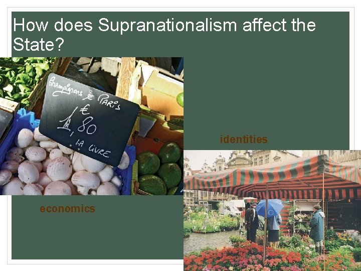 How does Supranationalism affect the State? identities economics 