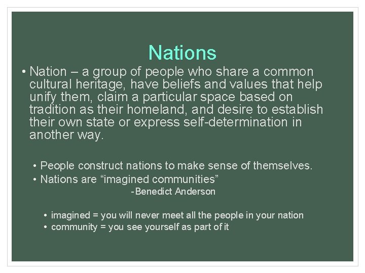 Nations • Nation – a group of people who share a common cultural heritage,
