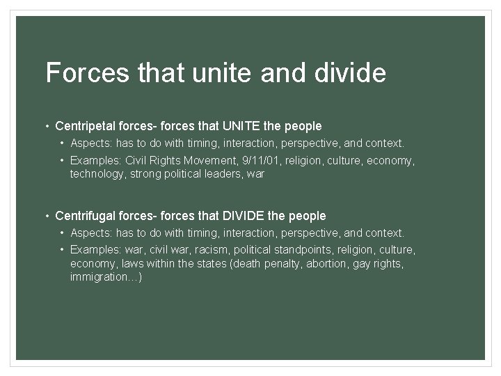 Forces that unite and divide • Centripetal forces- forces that UNITE the people •