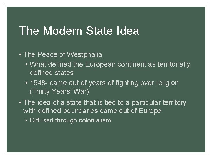 The Modern State Idea • The Peace of Westphalia • What defined the European