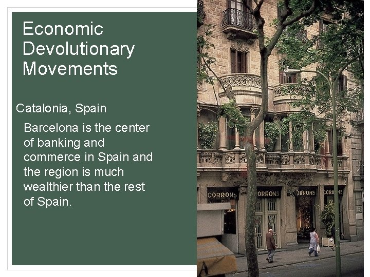 Economic Devolutionary Movements Catalonia, Spain Barcelona is the center of banking and commerce in