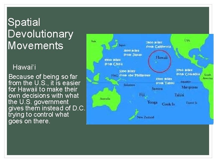 Spatial Devolutionary Movements Hawai’i Because of being so far from the U. S. ,