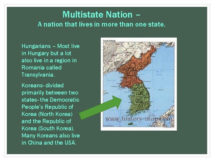 Multistate Nation – A nation that lives in more than one state. Hungarians –