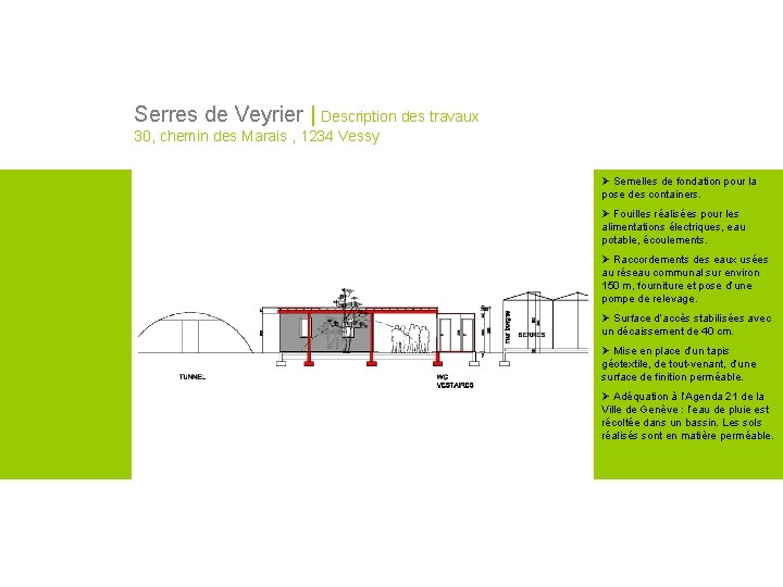 Serres de Veyrier | Description des travaux 30, chemin des Marais , 1234 Vessy