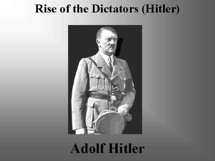 Rise of the Dictators (Hitler) Adolf Hitler 
