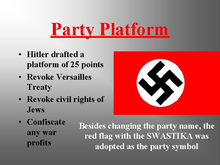 Party Platform • Hitler drafted a platform of 25 points • Revoke Versailles Treaty