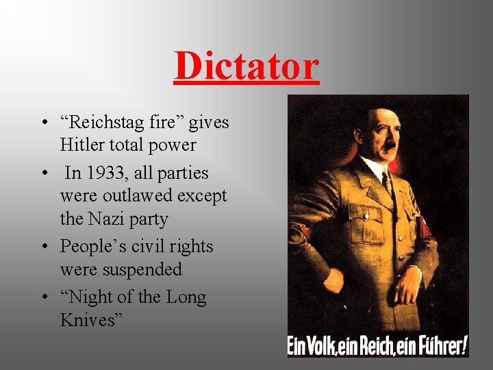 Dictator • “Reichstag fire” gives Hitler total power • In 1933, all parties were