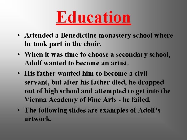 Education • Attended a Benedictine monastery school where he took part in the choir.