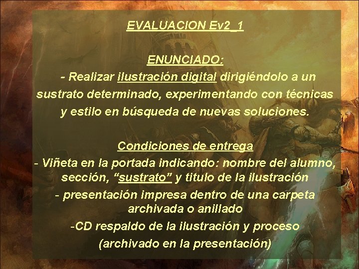 EVALUACION Ev 2_1 ENUNCIADO: - Realizar ilustración digital dirigiéndolo a un sustrato determinado, experimentando