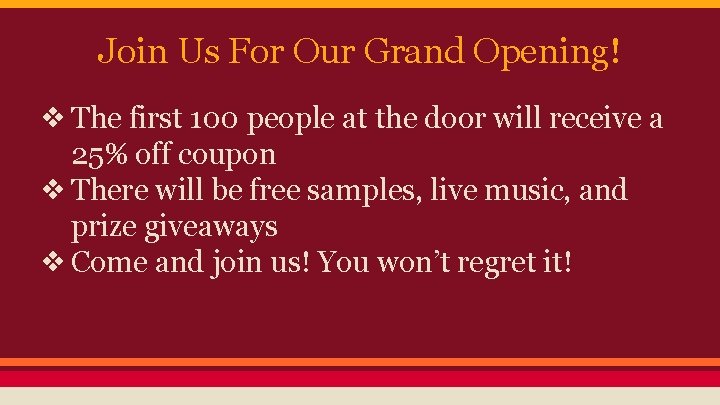 Join Us For Our Grand Opening! ❖ The first 100 people at the door