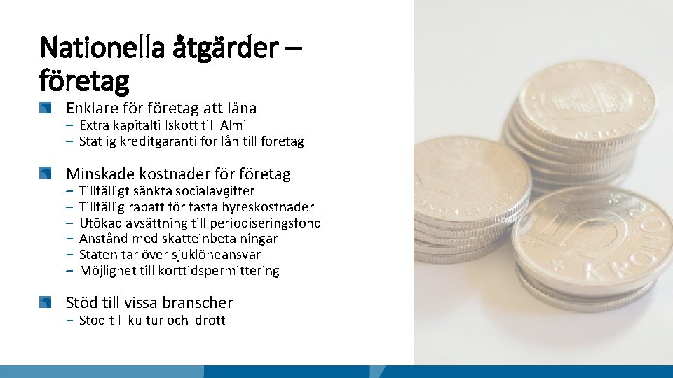 Nationella åtgärder – företag Enklare företag att låna ‒ Extra kapitaltillskott till Almi ‒