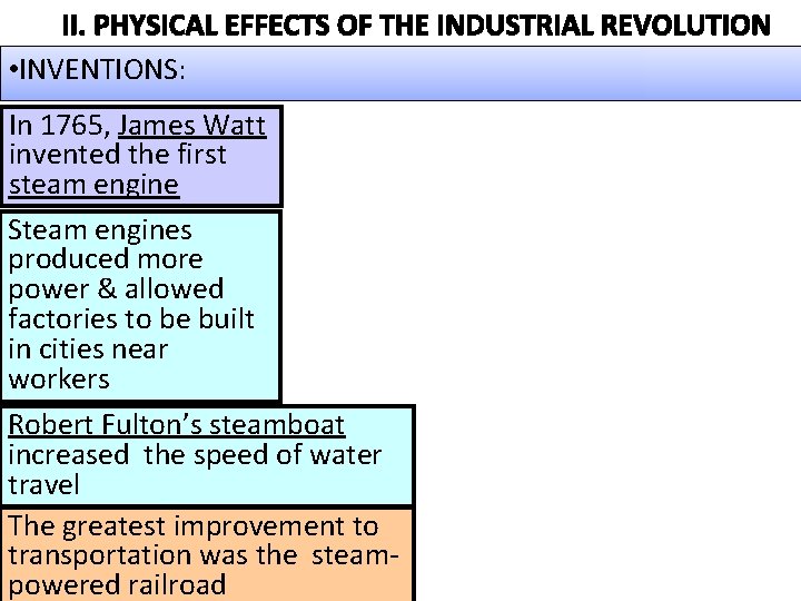  • INVENTIONS: In 1765, James Watt invented the first steam engine Steam engines