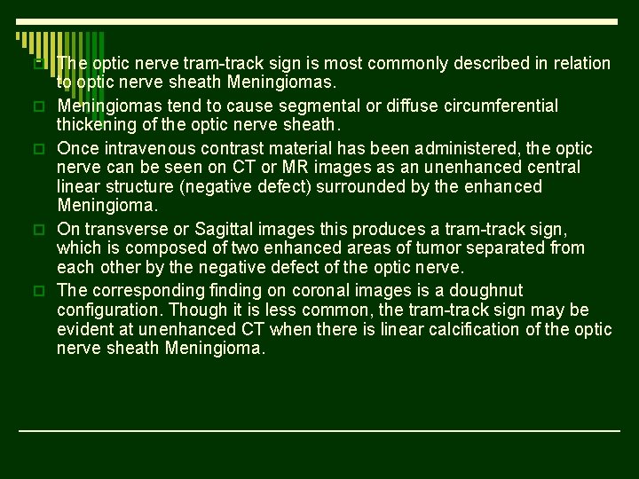 o The optic nerve tram-track sign is most commonly described in relation o o