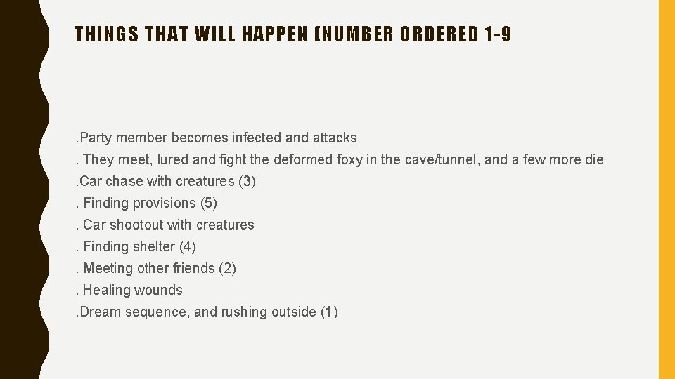 THINGS THAT WILL HAPPEN (NUMBER ORDERED 1 -9 . Party member becomes infected and