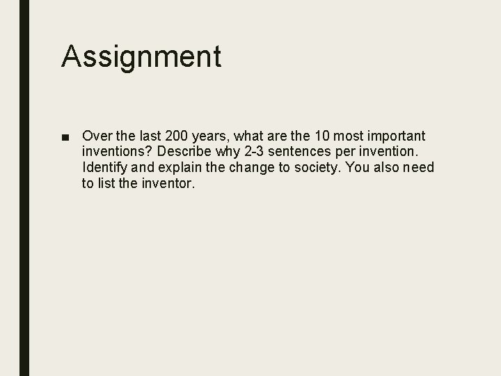 Assignment ■ Over the last 200 years, what are the 10 most important inventions?