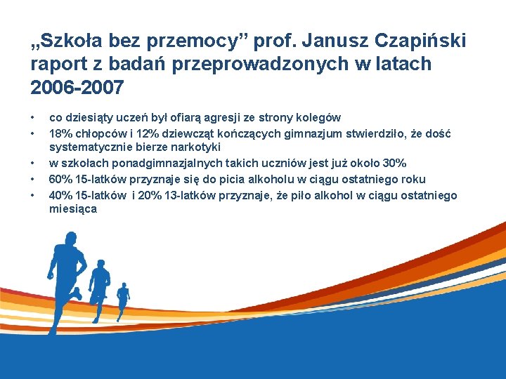 „Szkoła bez przemocy” prof. Janusz Czapiński raport z badań przeprowadzonych w latach 2006 -2007