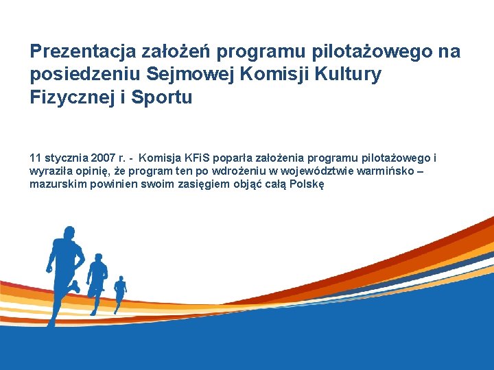 Prezentacja założeń programu pilotażowego na posiedzeniu Sejmowej Komisji Kultury Fizycznej i Sportu 11 stycznia
