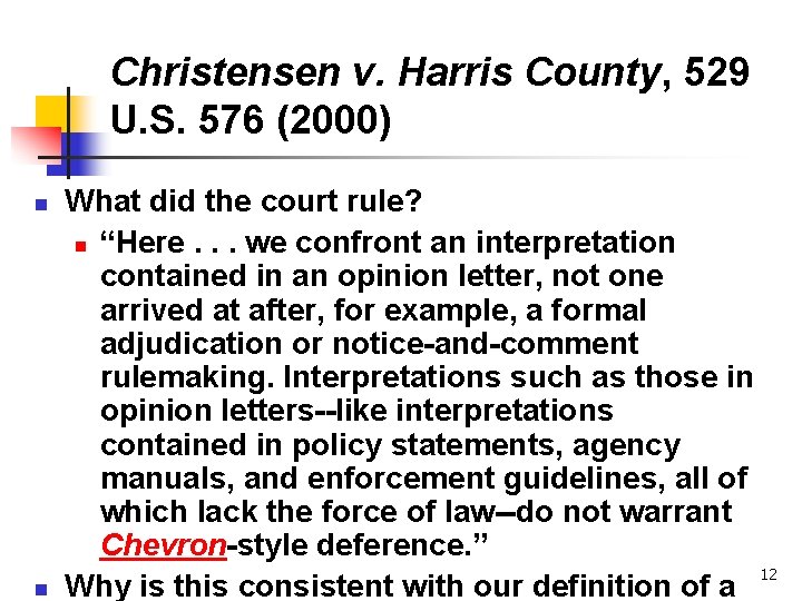 Christensen v. Harris County, 529 U. S. 576 (2000) n n What did the