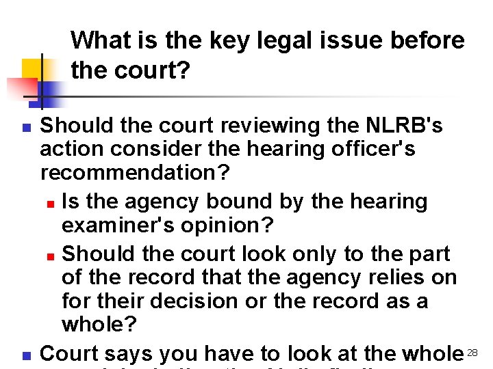 What is the key legal issue before the court? n n Should the court
