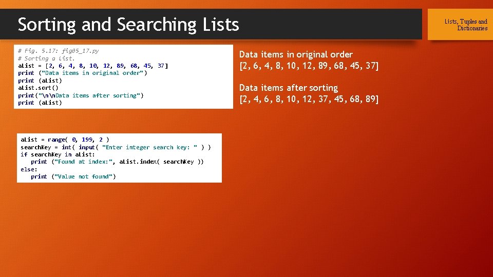 Sorting and Searching Lists # Fig. 5. 17: fig 05_17. py # Sorting a