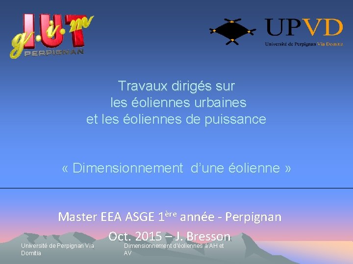 Travaux dirigés sur les éoliennes urbaines et les éoliennes de puissance « Dimensionnement d’une