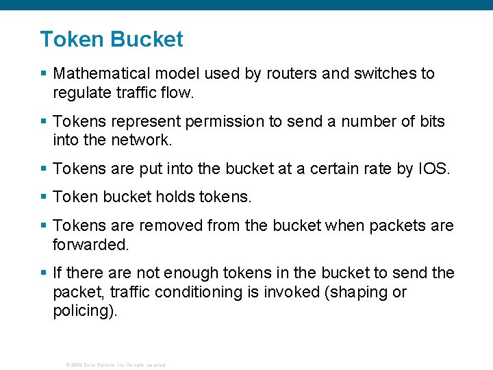 Token Bucket § Mathematical model used by routers and switches to regulate traffic flow.