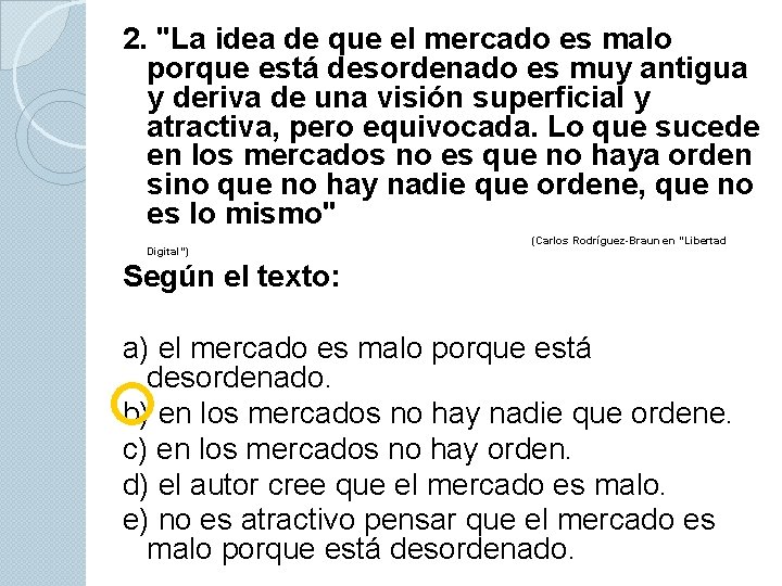 2. "La idea de que el mercado es malo porque está desordenado es muy