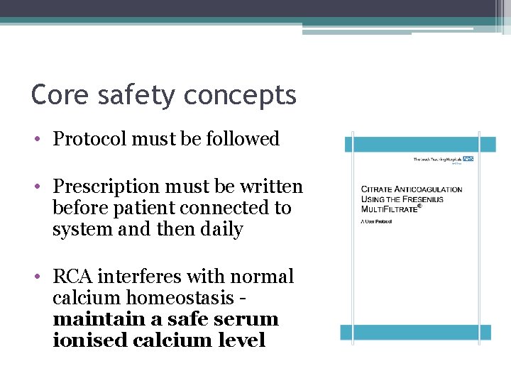 Core safety concepts • Protocol must be followed • Prescription must be written before