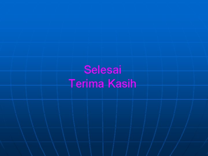 Selesai Terima Kasih 