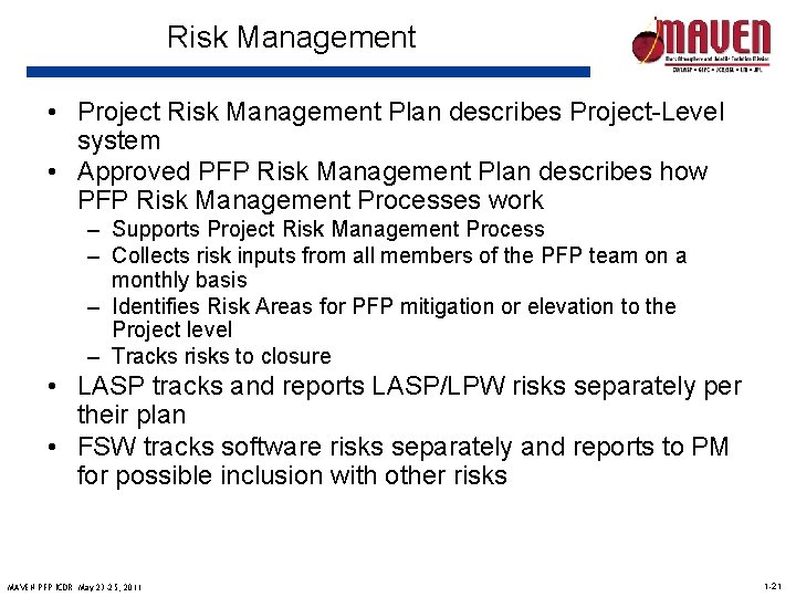 Risk Management • Project Risk Management Plan describes Project-Level system • Approved PFP Risk