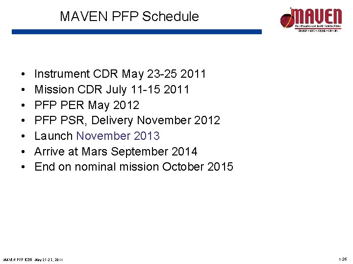 MAVEN PFP Schedule • • Instrument CDR May 23 -25 2011 Mission CDR July