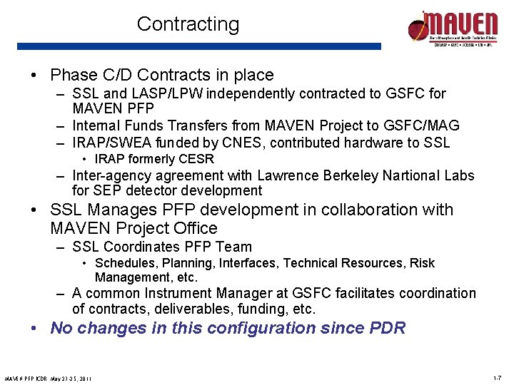 Contracting • Phase C/D Contracts in place – SSL and LASP/LPW independently contracted to