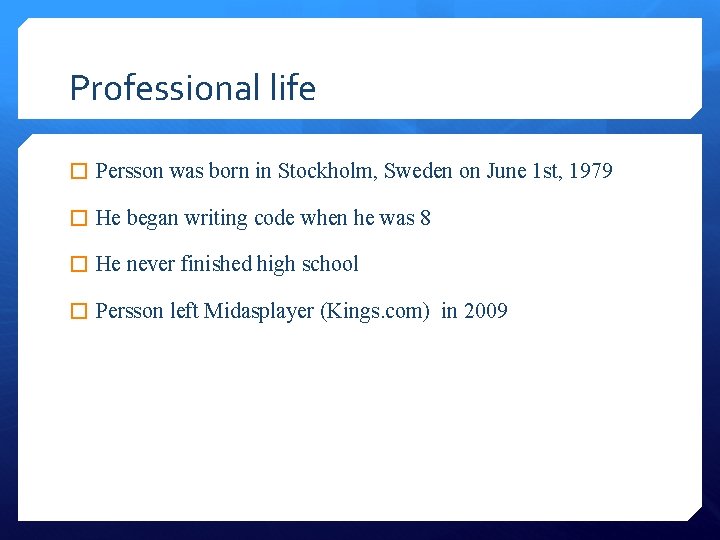 Professional life � Persson was born in Stockholm, Sweden on June 1 st, 1979