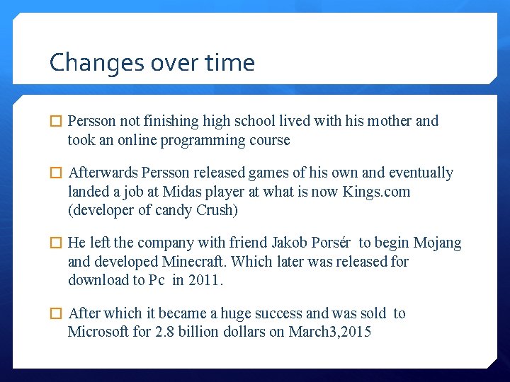 Changes over time � Persson not finishing high school lived with his mother and