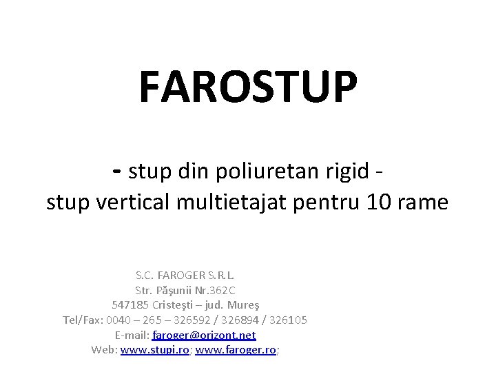 FAROSTUP - stup din poliuretan rigid - stup vertical multietajat pentru 10 rame S. FAROSTUP - stup din poliuretan rigid - stup vertical multietajat pentru 10 rame S.
