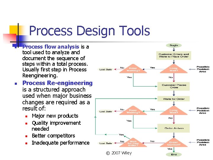 Process Design Tools n n Process flow analysis is a tool used to analyze