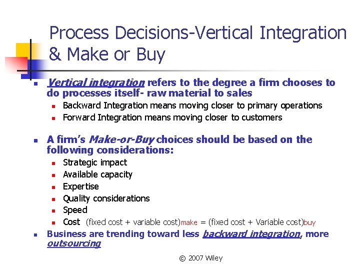 Process Decisions-Vertical Integration & Make or Buy n Vertical integration refers to the degree