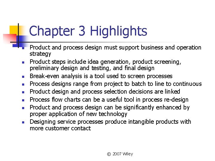 Chapter 3 Highlights n n n n Product and process design must support business