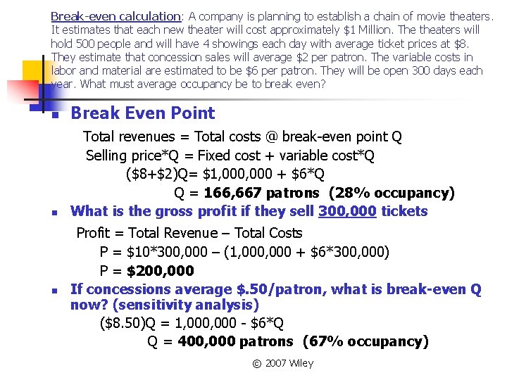 Break-even calculation: A company is planning to establish a chain of movie theaters. It