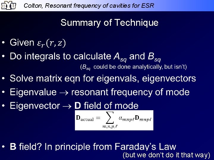 Colton, Resonant frequency of cavities for ESR Summary of Technique • (but we don’t