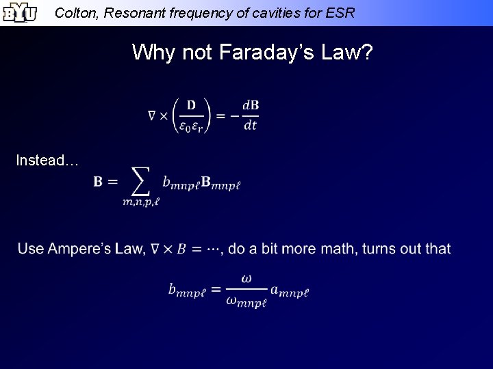 Colton, Resonant frequency of cavities for ESR Why not Faraday’s Law? Instead… 
