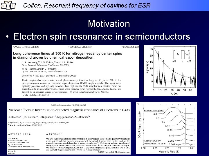 Colton, Resonant frequency of cavities for ESR Motivation • Electron spin resonance in semiconductors