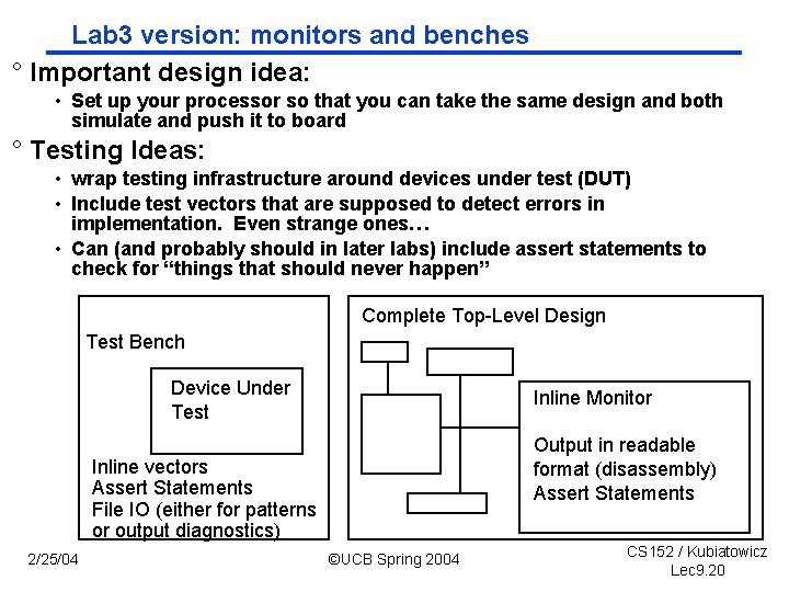 Lab 3 version: monitors and benches ° Important design idea: • Set up your