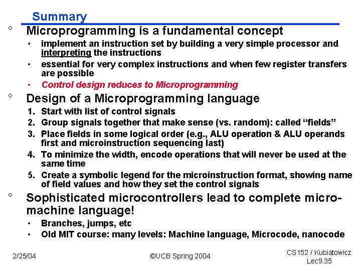 ° Summary Microprogramming is a fundamental concept • • • ° implement an instruction