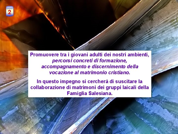 2 Promuovere tra i giovani adulti dei nostri ambienti, percorsi concreti di formazione, accompagnamento