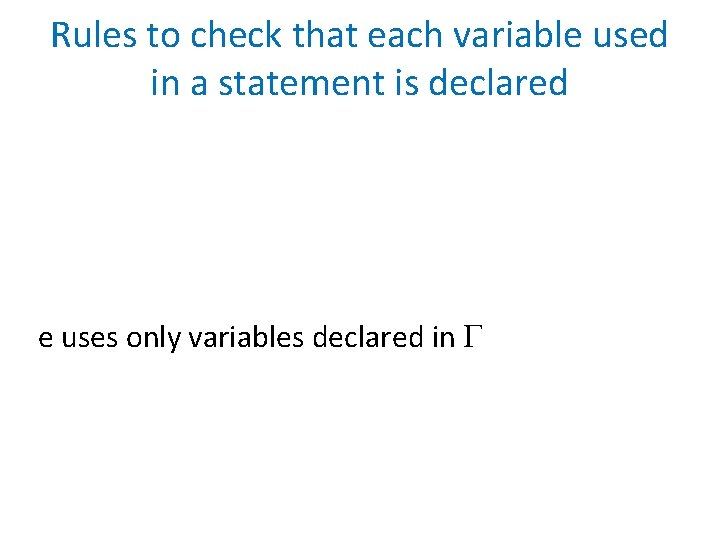 Rules to check that each variable used in a statement is declared e uses