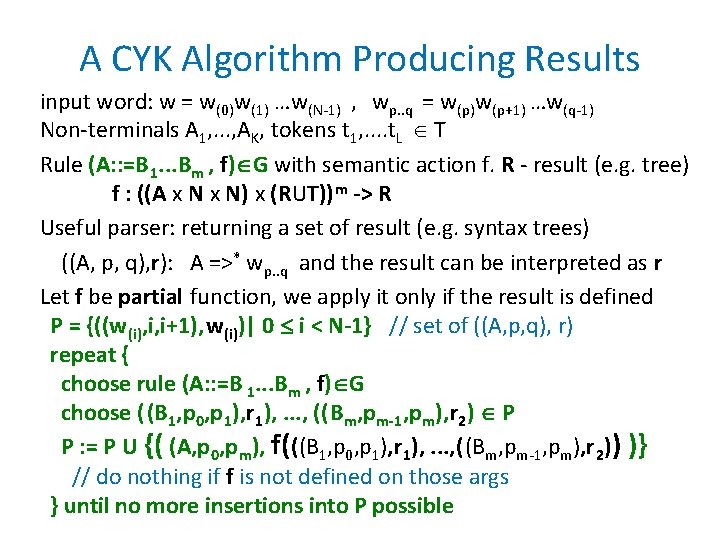 A CYK Algorithm Producing Results input word: w = w(0)w(1) …w(N-1) , wp. .
